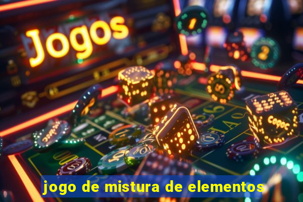 jogo de mistura de elementos